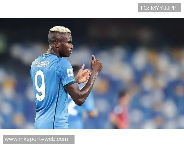 奥斯梅恩身价飙升至7500万欧创土超新高上涨500万欧引关注